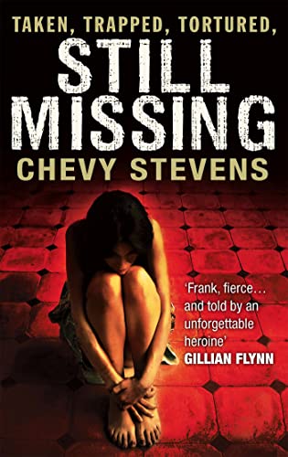 Still Missing: Taken, Trapped, Tortured. Winner of the Thriller Awards Best First Novel 2011