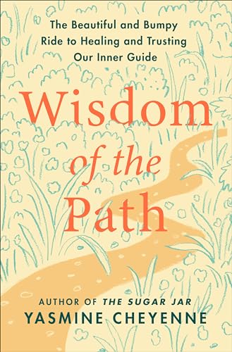 Wisdom of the Path: The Beautiful and Bumpy Ride to Healing and Trusting Our Inner Guide von HarperOne
