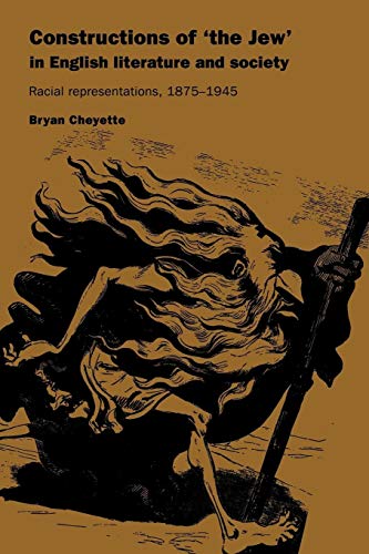 Constructions of 'the Jew' in English Literature and Society: Racial Representations, 1875-1945
