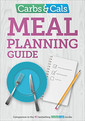 Carbs & Cals Meal Planning Guide: Tips and inspiration to help you plan healthy meals and snacks! von Chello Publishing