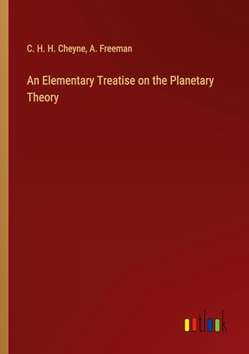 An Elementary Treatise on the Planetary Theory von Outlook Verlag