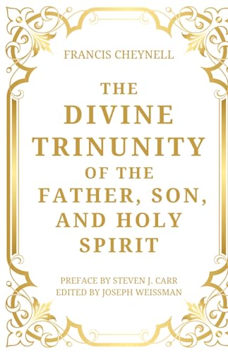 The Divine Trinunity of the Father, Son, and Holy Spirit von Berith Press