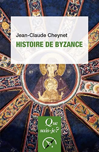 Histoire de Byzance von QUE SAIS JE