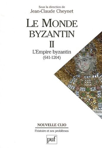Le monde byzantin. Tome 2: L'Empire byzantin (641-1204) von PUF