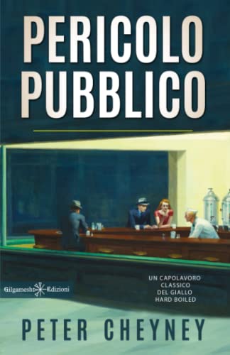 Pericolo pubblico: Un classico hard-boiled tra i libri gialli von Gilgamesh Edizioni