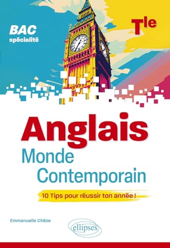 Anglais monde contemporain - Tle (Terminale) - (Spécialité) - BAC: 10 Tips pour réussir ton année von Ellipses
