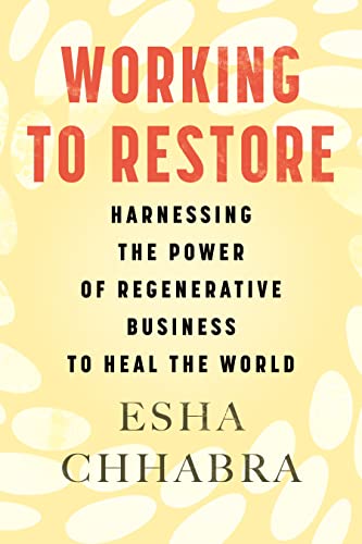 Working to Restore: Harnessing the Power of Regenerative Business to Heal the World von Beacon Press
