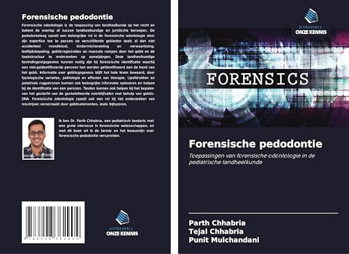 Forensische pedodontie: Toepassingen van forensische odontologie in de pediatrische tandheelkunde von Uitgeverij Onze Kennis