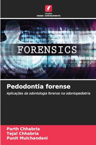 Pedodontia forense: Aplicações da odontologia forense na odontopediatria von Edições Nosso Conhecimento