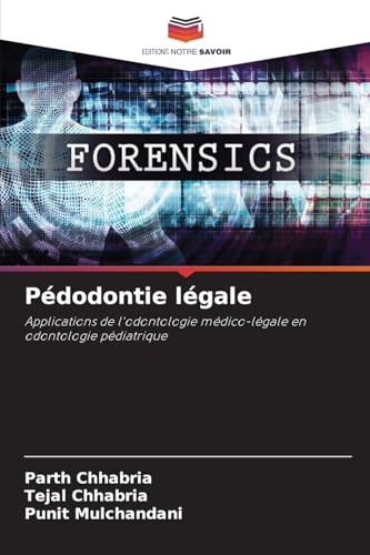 Pédodontie légale: Applications de l'odontologie médico-légale en odontologie pédiatrique von Editions Notre Savoir