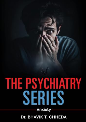The Psychiatry Series - Anxiety von White Falcon Publishing