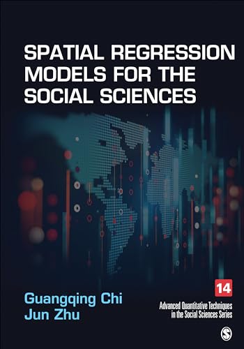 Spatial Regression Models for the Social Sciences (Advanced Quantitative Techniques in the Social Sciences, 14, Band 14)