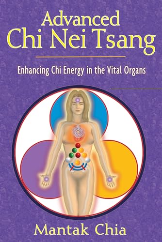 Advanced Chi Nei Tsang: Enhancing Chi Energy in the Vital Organs von Simon & Schuster