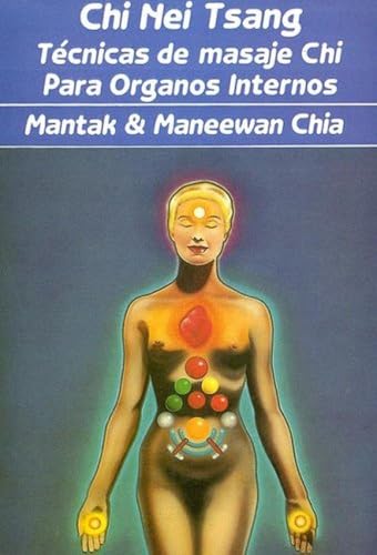 Chi Nei Tsang : técnicas de masaje chi para órganos internos: Tecnicas de Masaje Chi Para los Organos Internos Chi Nei Tsang : técnicas de masaje chi para órganos internos: Tecnicas de Masaje Chi Para los Organos Internos von Edicions de 2876