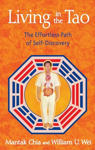 Living in the Tao: The Effortless Path of Self-Discovery Living in the Tao: The Effortless Path of Self-Discovery