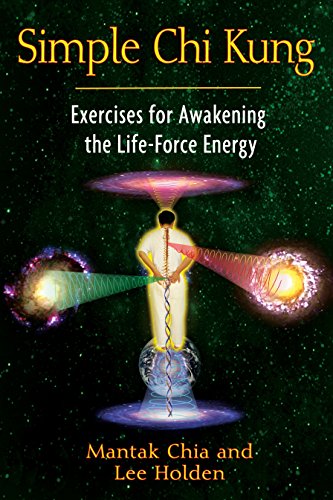 Simple Chi Kung: Exercises for Awakening the Life-Force Energy Simple Chi Kung: Exercises for Awakening the Life-Force Energy von Simon & Schuster