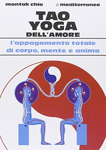 Tao yoga dell'amore (L' altra medicina) von Edizioni Mediterranee