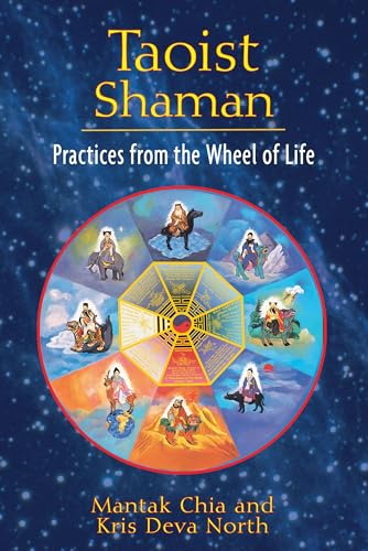 Taoist Shaman: Practices from the Wheel of Life