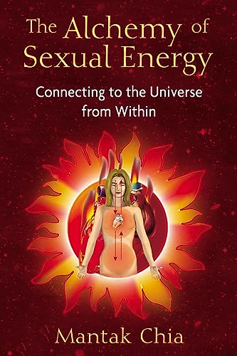The Alchemy of Sexual Energy: Connecting to the Universe from Within von Simon & Schuster