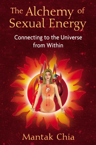 The Alchemy of Sexual Energy: Connecting to the Universe from Within The Alchemy of Sexual Energy: Connecting to the Universe from Within von Simon & Schuster