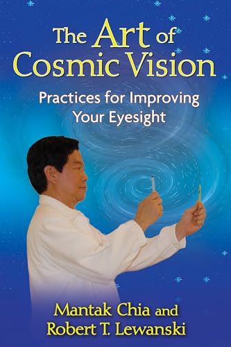 The Art of Cosmic Vision: Practices for Improving Your Eyesight The Art of Cosmic Vision: Practices for Improving Your Eyesight