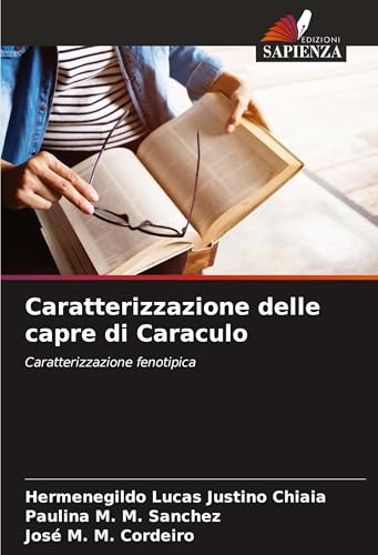 Caratterizzazione delle capre di Caraculo: Caratterizzazione fenotipica von Edizioni Sapienza