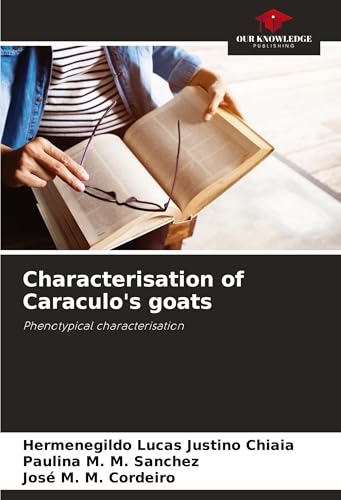 Characterisation of Caraculo's goats: Phenotypical characterisation Characterisation of Caraculo's goats: Phenotypical characterisation von Our Knowledge Publishing