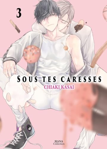 Sous tes caresses - Tome 03