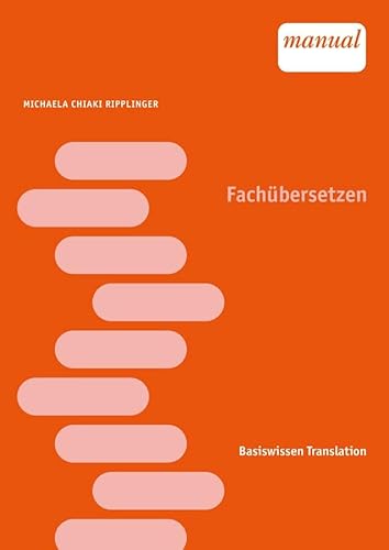 Fachübersetzen (Basiswissen Translation) von facultas