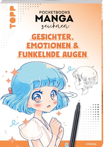 Pocketbooks Manga zeichnen - Teil 1: Gesichter, Emotionen & funkelnde Augen: Das Zeichenbuch im Manga-Format von Frech