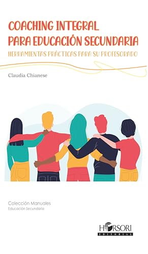 Coaching integral para Educación Secundaria: Herramientas prácticas para su profesorado (Colección Manuales, Band 99)
