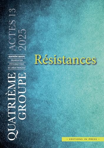 Résistances: Actes du 4e groupe Résistances: Actes du 4e groupe von IN PRESS