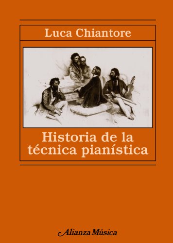Historia de la técnica pianística : un estudio sobre los grandes compositores y el arte de la interpretación en busca de la Ur-Technik (Alianza música (AM)) von Alianza Editorial