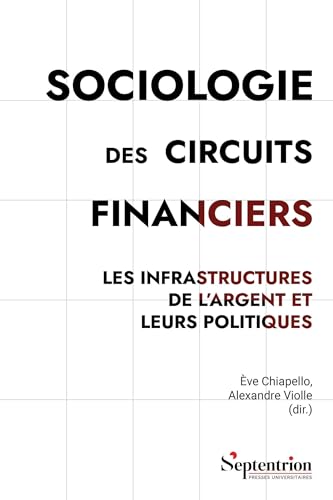 Sociologie des circuits financiers: Les infrastructures de l'argent et leurs politiques Sociologie des circuits financiers: Les infrastructures de l'argent et leurs politiques von PU SEPTENTRION