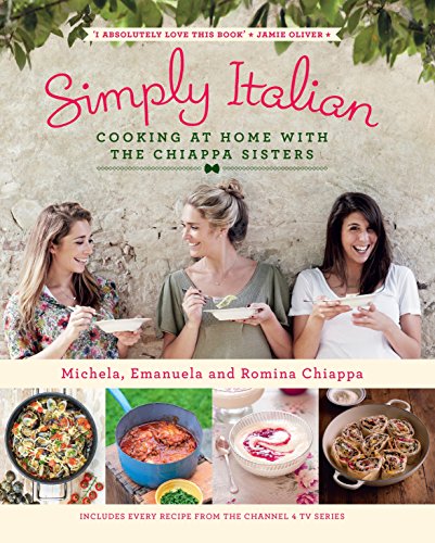 Simply Italian: Cooking at Home with the Chiappa Sisters von Michael Joseph