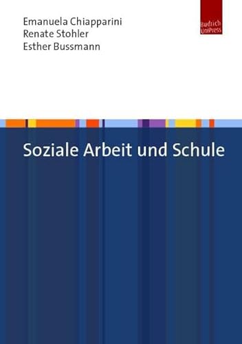 Soziale Arbeit im Kontext Schule: Aktuelle Entwicklungen in Praxis und Forschung in der Schweiz