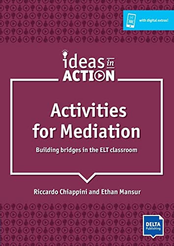 Activities for Mediation: Building Bridges in the ELT Classroom. Book with photocopiable activities (DELTA Ideas in Action) von DELTA PUBLISHING