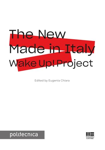 The New Made in Italy. Wake Up! project (Politecnica) von Maggioli Editore