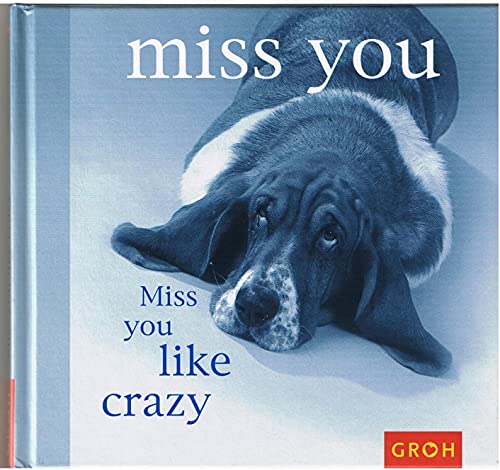 Miss you like crazy (Happy days) von Groh