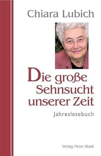 Die große Sehnsucht unserer Zeit: Jahreslesebuch (Saatkörner)