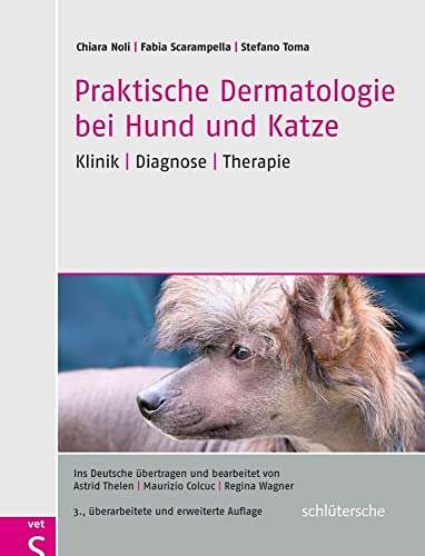Praktische Dermatologie bei Hund und Katze: Klinik - Diagnose - Therapie. Ins Deutsche übertragen und bearbeitet von Astrid Thelen, Maurizio Colcuc, Regina Wagner Praktische Dermatologie bei Hund und Katze: Klinik - Diagnose - Therapie. Ins Deutsche übertragen und bearbeitet von Astrid Thelen, Maurizio Colcuc, Regina Wagner