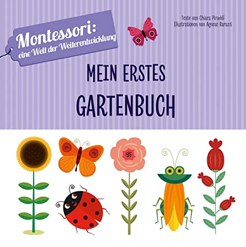 Mein erstes Gartenbuch: Montessori eine Welt der Weiterentwicklung von White Star Verlag