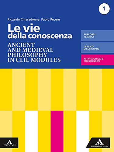 Le vie della conoscenza. Ancient and medieval philosophy in CLIL modules. Per le Scuole superiori. Con e-book. Con espansione online von Mondadori Scuola