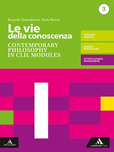 Le vie della conoscenza. Contemporary philosophy in CLIL modules. Per le Scuole superiori. Con e-book. Con espansione online von Mondadori Scuola