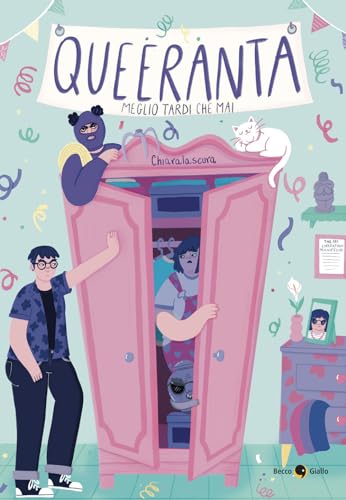 Queeranta. Meglio tardi che mai Queeranta. Meglio tardi che mai von Becco Giallo