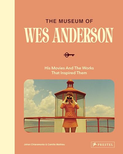 The Museum of Wes Anderson: His Movies and the Works That Inspired Them von Prestel