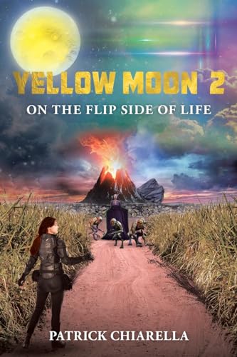 Yellow Moon 2: On The Flip Side of Life von Page Publishing