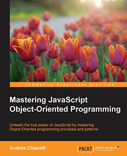 Mastering JavaScript Object-Oriented Programming von Packt Publishing