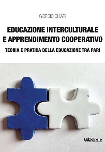 Educazione interculturale e apprendimento cooperativo: teoria e pratica della educazione tra pari (Educazione innovativa) von Ledizioni