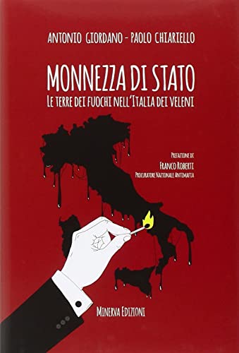 Monnezza di Stato. La Terra dei fuochi nell'Italia dei veleni (Clessidra) von Minerva Edizioni (Bologna)